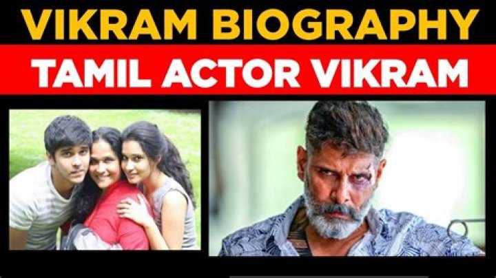 The Inspiring Journey of Actor Vikram: A Comprehensive Biodata