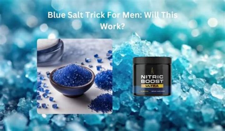 Blue Salt Trick for Men Ingredients: Unlocking the Secret to Virility and Vitality