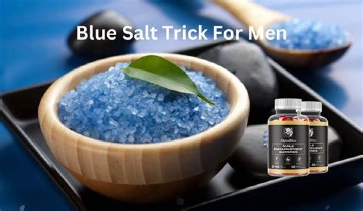 Unlocking the Secrets of the Blue Salt Trick for Men: A Complete Guide