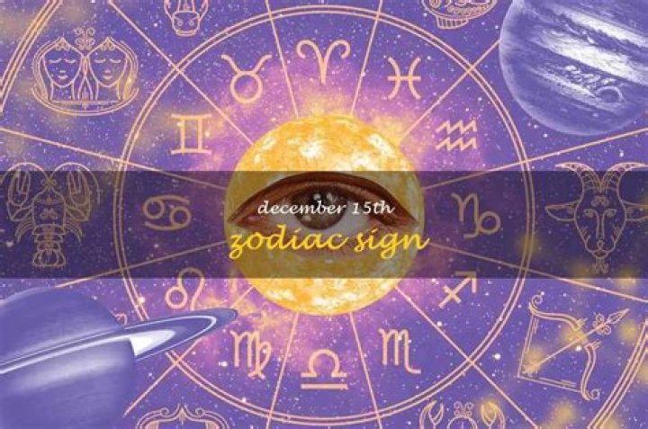 December 15th Zodiac Signs: Exploring the Traits, Influences, and Celestial Powers