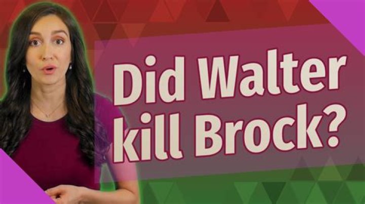 Did Walter Kill Brock? Unraveling the Mystery Behind the Controversial Question