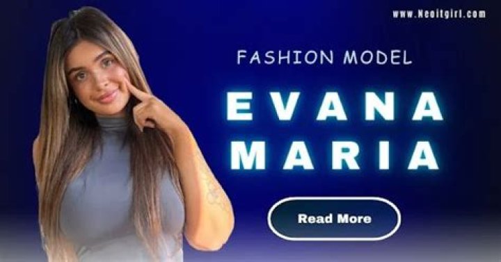 Evana Maria Content: The Rising Star in Digital Content Creation