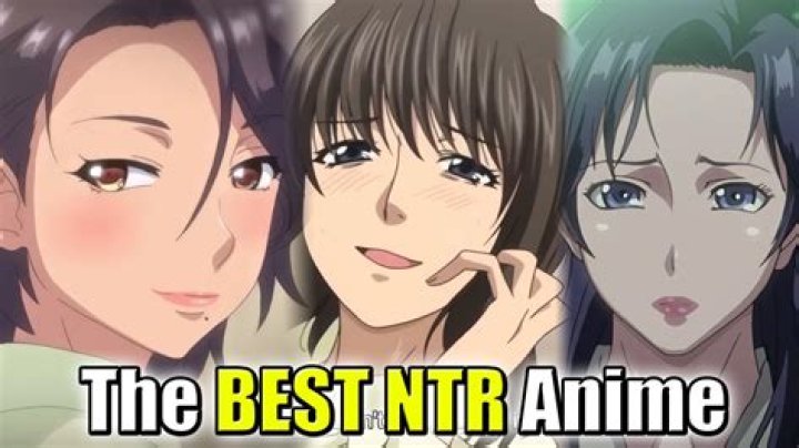 What Does NTR Mean in Anime? Understanding Its Meaning and Implications