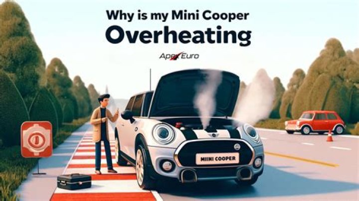 Why is Your MINI Cooper Overheating? - Causes and Solutions