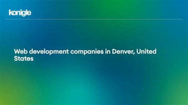 Top Web Development Companies in Denver: A Comprehensive Guide