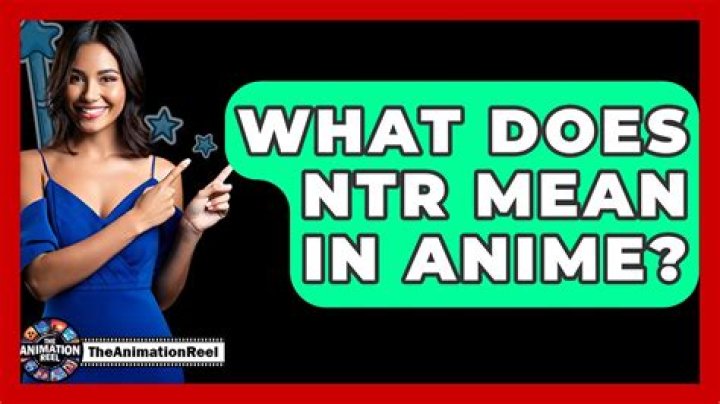 What Does NTR Mean in Anime: A Comprehensive Guide