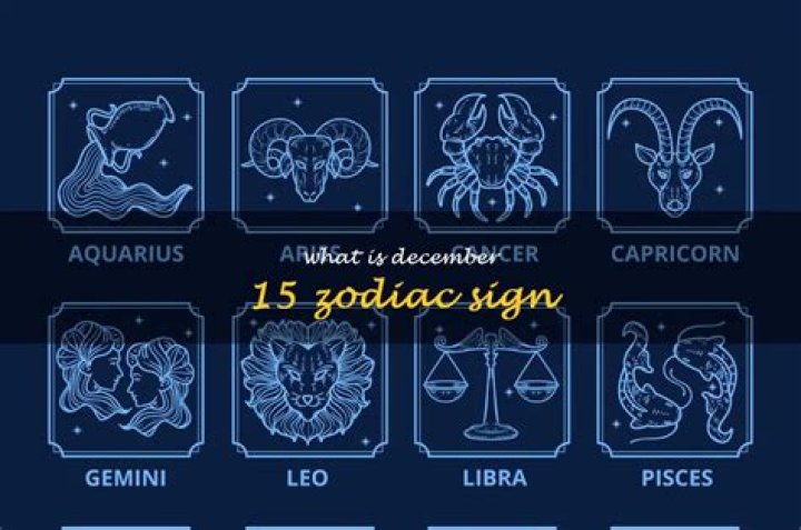What is December 15 Zodiac Sign? Discover Your Star Sign and Its Profound Meaning