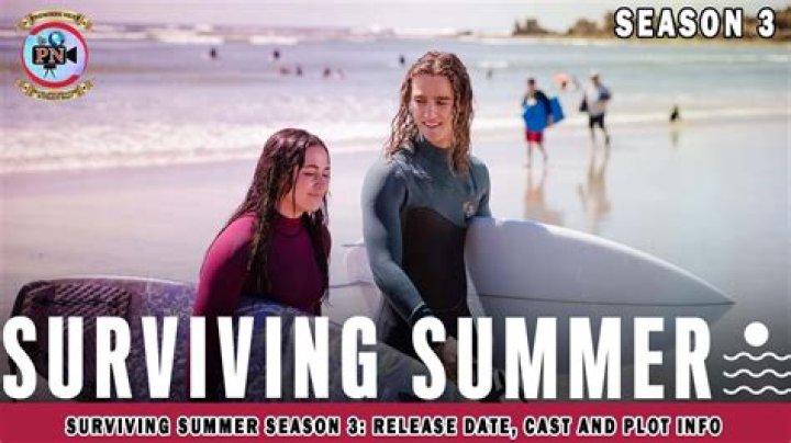 What Is the Release Date for Surviving Summer Season 3?